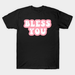 Bless You T-Shirt